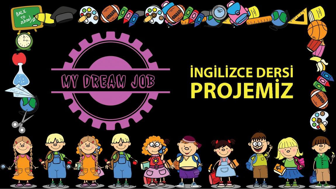 MY DREAM JOB - İngilizce Dersi Projemiz